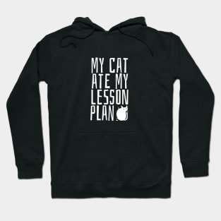 MY CAT ATE MY LESSON PLAN Hoodie